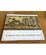 Textiles in Daily Life in the Middle Ages by Rebecca Martin (1985, Trade... - £18.36 GBP