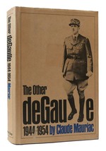 Claude Mauriac The Other De Gaulle: Diaries 1944-1954 1st Edition 1st Printing - £40.46 GBP