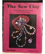 Jewelry Making Book Polymer Clay THE NEW CLAY TECHNIQUES &amp; APPROACHES Na... - $12.00