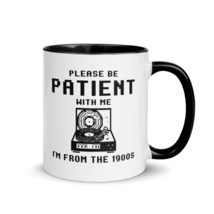 Generic Funny Coffee Color Mug - Please Be Patient With Me I&#39;m From The 1900&#39;s M - $18.56+