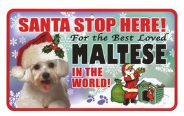 Santa Stop Here for the Best Loved Dog in the World - Christmas Sign (MALTESE) - £2.51 GBP
