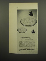 1951 Georg Jensen Salad Bowls Ad - From Jensen.. Salute to salad days - $18.49