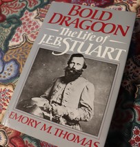 Bold Dragoon the Life of J E B Stuart by Emory M Thomas 1986 First Ed Harper and - £9.38 GBP