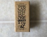 Kolette Hall Wood Mounted There can Only Be One Queen Rubber Stamp - $24.73