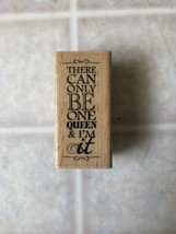 Kolette Hall Wood Mounted There can Only Be One Queen Rubber Stamp - $24.73