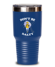 Funny Tumbler Dont Be Salty Woman Blue-T-30oz  - £25.53 GBP