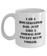 Housekeeper Dad Gifts White Coffee Mugs I Am A Housekeeper Dad Funny Quo... - $16.61+