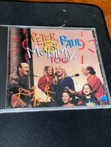 Peter, Paul &amp; Mommy, Too by Peter, Paul and Mary (CD, Feb-1993, Warner Bros.) - £4.65 GBP