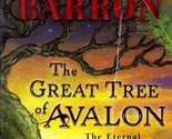 The Great Tree of Avalon: The Eternal Flame by T. A. Barron / 2007 Fanta... - $1.13