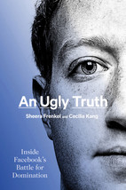 An Ugly Truth: Inside Facebook&#39;s Battle for Domination by Cecilia Kang - Very Go - £7.65 GBP
