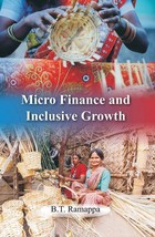Micro Finance and Inclusive Growth [Hardcover] - £32.71 GBP