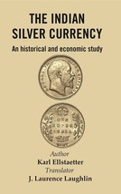 The Indian Silver Currency : An Historical and Economic Study - £19.65 GBP