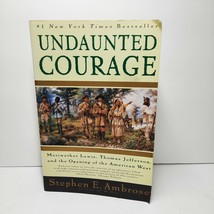 Undaunted Courage : Meriwether Lewis Thomas Jefferson and the Opening - £4.41 GBP