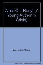 WRITE ON, ROSY (A YOUNG AUTHOR IN CRISIS) Greenwald - $2.99