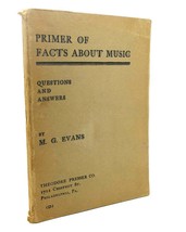 M. G. Evans Primer Of Facts About Music : Questions And Answers 1st Edition 1st - $50.94