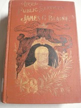 Life and Public Services of Hon. James G. Blaine 1893 Henry Northrop Hardcover  - £7.85 GBP