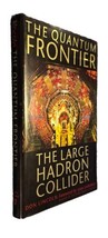The Quantum Frontier: The Large Hadron Collider by Don Lincoln - Read Desc - £10.98 GBP