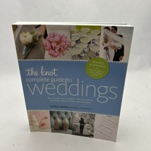 The Knot Complete Guide to Weddings: The Ultimate Source of Ideas, Advice - £13.23 GBP