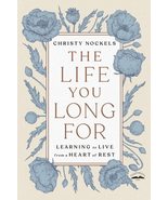 The Life You Long For: Learning to Live from a Heart of Rest [Paperback]... - £9.57 GBP