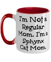 Perfect Sphynx Cat, I&#39;m Not a Regular Mom. I&#39;m a Sphynx Cat Mom, Sphynx ... - $19.75