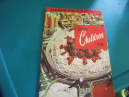 1955 Dishes Children Love by The Culinary Arts Institute - £6.29 GBP