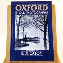 Oxford in Old Photographs- Judi Caton TPB 1988 University, Photography, ... - £7.87 GBP