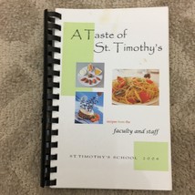 A Taste of St. Timothy&#39;s Recipes from the Faculty and Staff Cookbook 2006 - £9.60 GBP