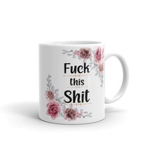 Fuck This Shit Coffee Mug, Funny Mug Gift, Gag Gift for Her, Adult Funny Mug, Fl - £14.68 GBP