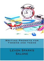 Writing Prompts for Tweens and Teens by Levon Sparks Salone (Creative Wr... - £7.91 GBP
