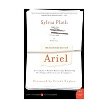 Ariel: A Facsimile Of Plath&#39;s Manuscript, Reinstating Her Original Selection And - $16.00