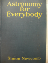 Astronomy for Everybody, A Popular Exposition of the Wonders of the Heavens, wri - £43.95 GBP