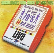 Absolutely the Best of the 70&#39;s: Live [Audio CD] Various Artists - $10.88