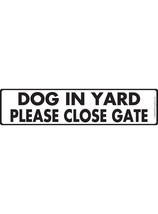 Caution! Dog in Yard - Please Close Gate Aluminum Dog Sign - 12&quot; x 3&quot; - $8.95