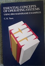 Essential Concepts of Operating Systems:- C K Yuen - Softcover - Like New - $45.00