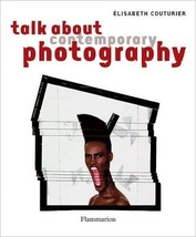 Talk About Contemporary Photography by Elisabeth Couturier *NEW* - £19.50 GBP