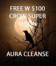 FREE W $100 MARCH 7TH  FULL CROW MOON 27X AURA  ACCUMULATED NEG CLEANSING Witch  image 2