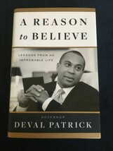 A Reason to Believe : Lessons from an Improbable Life by Deval Patrick HBDJ - $4.46
