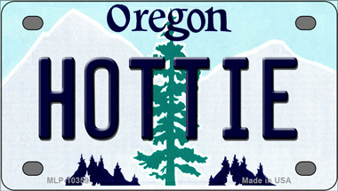 Hottie Oregon Novelty Mini Metal License Plate Tag - $14.95