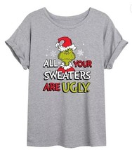 XL Women&#39;s Grinch All Your Sweaters Are Ugly T-Shirt Grey - $16.99
