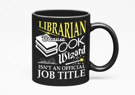 Make Your Mark Design Librarian Book Wizard Funny, Black 11oz Ceramic Mug - $21.77+