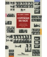 O espeta?culo das rac?as: Cientistas, instituic?o?es e questa?o racial n... - $629.01 MXN
