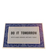 Postcard Do It Tomorrow We&#39;ve Made Enough Mistakes Today Humor Chrome Un... - $6.78 CAD