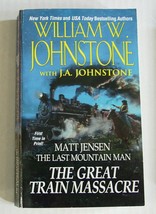William W. Johnstone Matt Jensen-Last Mountain Man: Great Train Massacre... - £9.42 GBP
