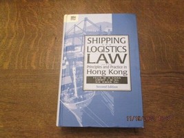 Shipping &amp; Logistics Law Hong Kong by Felix Chan 2015 HC - $98.99