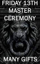 NOVEMBER FRIDAY 13TH MASTER CEREMONY MANY GIFTS BLESSING COVEN  SCHOLAR MAGICK  - £74.97 GBP