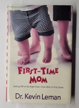 First-Time Mom Getting Off Right Foot From Birth Kevin Leman 2005 Hardcover - £7.22 GBP