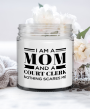 Court Clerk Candle - I&#39;m A Mom And A Nothing Scares Me - Funny 9 oz Hand  - £15.94 GBP