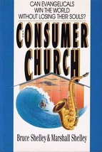 The Consumer Church: Can Evangelicals Win the World Without Losing Their Souls? - £7.62 GBP