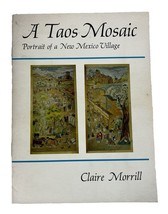 A Taos Mosaic Portrait Of A New Mexico Village By Claire Morrill 1st Ed 1973 - £30.89 GBP