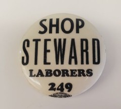 Shop Steward Laborers Local 249 Vintage Union Pinback Pin White &amp; Black ... - $24.55